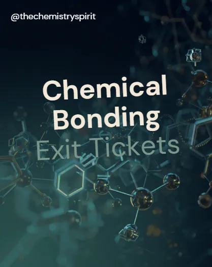 Chemical Bonding Exit Tickets
